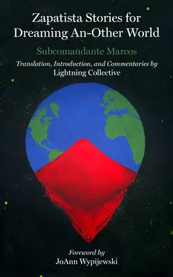 Zapatista történetek egy másik világ megálmodásához - Zapatista Stories for Dreaming an Other World