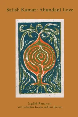 Satish Kumar: Bőséges szerelem - Satish Kumar: Abundant Love