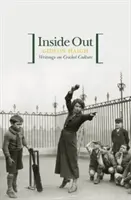 Inside Out - Írások az ausztrál krikettkultúráról - Inside Out - Writings On Australian Cricket Culture