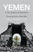 Jemen az átmenet árnyékában - Igazságkeresés a háború közepette - Yemen in the Shadow of Transition - Pursuing Justice Amid War