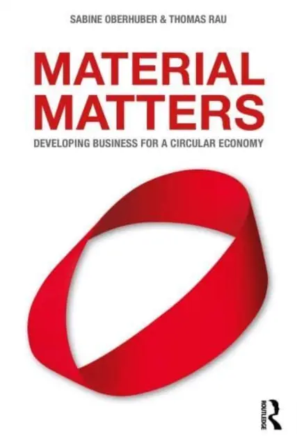 Material Matters: Business development for a circular economy - Material Matters: Developing Business for a Circular Economy