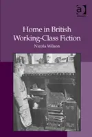 Az otthon a brit munkásosztálybeli szépirodalomban - Home in British Working-Class Fiction