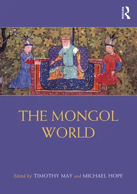 A mongol világ - The Mongol World