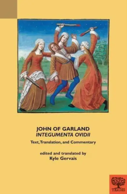 John of Garland, Integumenta Ovidii: Text, Translation and Commentary