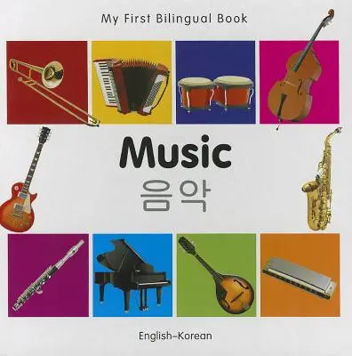 Az első kétnyelvű könyvem-zene (angol-koreai) - My First Bilingual Book-Music (English-Korean)