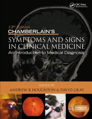 Chamberlain's Symptoms and Signs in Clinical Medicine, an Introduction to Medical Diagnosis (Tünetek és jelek a klinikai orvostudományban, bevezetés az orvosi diagnosztikába) - Chamberlain's Symptoms and Signs in Clinical Medicine, an Introduction to Medical Diagnosis