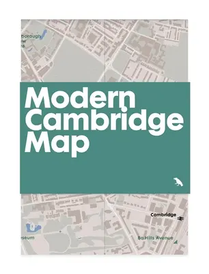 Modern Cambridge térkép: Útmutató a Cambridge-i modern építészethez - Modern Cambridge Map: Guide to Modern Architecture in Cambridge