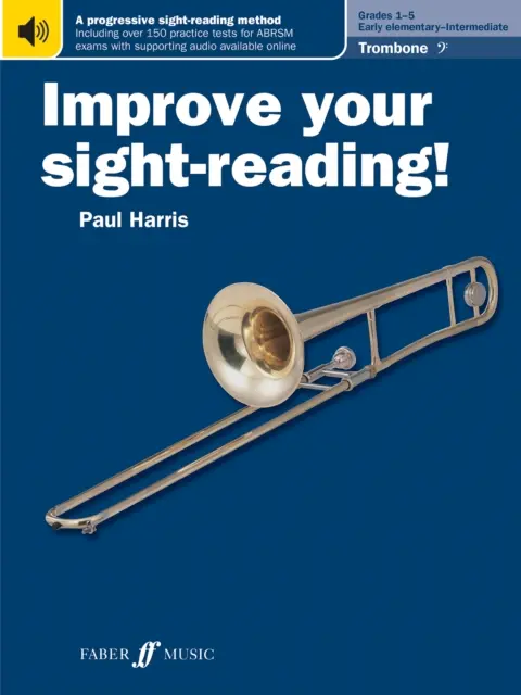 Javítsa a sight-reading! Harsona (basszus kulcs) 1-5. fokozat - Improve your sight-reading! Trombone (Bass Clef) Grades 1-5