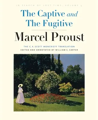 A fogoly és a szökevény - Az elveszett időt keresve, 5. kötet - Captive and The Fugitive - In Search of Lost Time, Volume 5