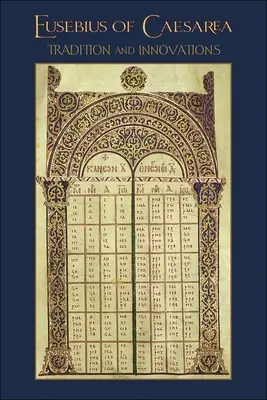 Caesareai Eusebius: Euszeuszius: Hagyomány és újítások - Eusebius of Caesarea: Tradition and Innovations