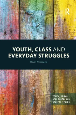 Ifjúság, osztály és mindennapi küzdelmek - Youth, Class and Everyday Struggles