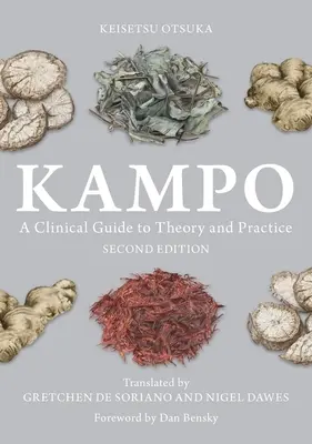 Kampo: Klinikai útmutató az elmélethez és a gyakorlathoz, második kiadás - Kampo: A Clinical Guide to Theory and Practice, Second Edition