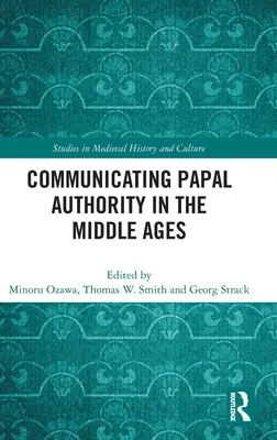 A pápai tekintély kommunikációja a középkorban - Communicating Papal Authority in the Middle Ages