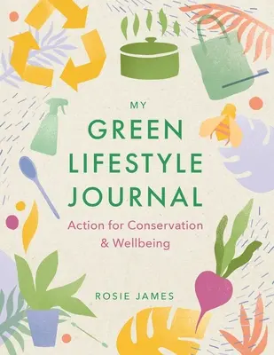 A zöld életmód naplója: Cselekvés a természetvédelemért és a jólétért - The Green Lifestyle Journal: Action for Conservation and Wellbeing