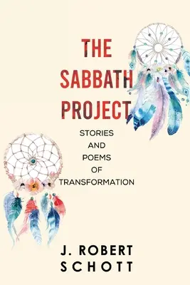 The Sabbath Project: Történetek és versek az átalakulásról - The Sabbath Project: Stories and Poems of Transformation