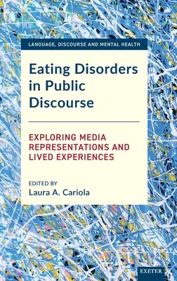 Evészavarok a közbeszédben: A médiareprezentációk és az átélt tapasztalatok feltárása - Eating Disorders in Public Discourse: Exploring Media Representations and Lived Experiences