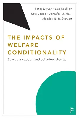 A jóléti feltételrendszer hatásai: A szankciók támogatása és a magatartásváltozás - The Impacts of Welfare Conditionality: Sanctions Support and Behaviour Change