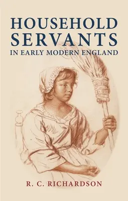 Háztartási cselédek a kora újkori Angliában - Household Servants in Early Modern England