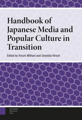A japán média és a populáris kultúra kézikönyve az átalakulóban - Handbook of Japanese Media and Popular Culture in Transition