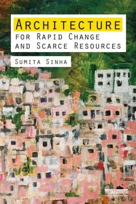 Építészet a gyors változás és a szűkös erőforrások számára - Architecture for Rapid Change and Scarce Resources