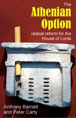 Az athéni lehetőség: Radikális reform a Lordok Házában - The Athenian Option: Radical Reform for the House of Lords