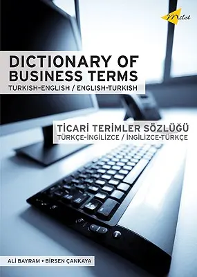 Üzleti kifejezések szótára: Török-angol/angol-török szakszótár - Dictionary of Business Terms: Turkish-English/English-Turkish