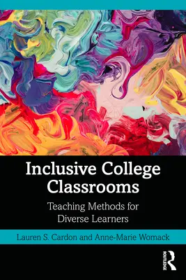 Inkluzív főiskolai osztálytermek: Tanítási módszerek a különböző tanulók számára - Inclusive College Classrooms: Teaching Methods for Diverse Learners