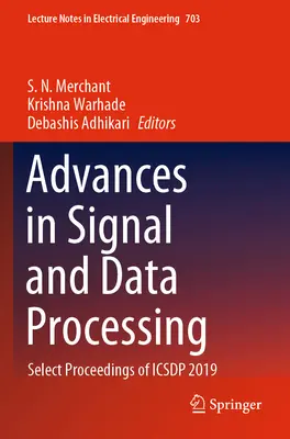 Előrelépések a jel- és adatfeldolgozásban: Az Icsdp 2019 válogatott jegyzőkönyvei - Advances in Signal and Data Processing: Select Proceedings of Icsdp 2019