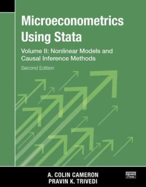 Mikroökonometria a Stata használatával, második kiadás, II. kötet: Nemlineáris modellek és alkalmi következtetési módszerek - Microeconometrics Using Stata, Second Edition, Volume II: Nonlinear Models and Casual Inference Methods