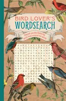 Bird Lover's Wordsearch - Tematikus rejtvények a világ minden tájáról származó madarakkal - Bird Lover's Wordsearch - Themed Puzzles Featuring Birds from around the World