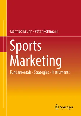 Sportmarketing: Alapok - stratégiák - eszközök - Sports Marketing: Fundamentals - Strategies - Instruments