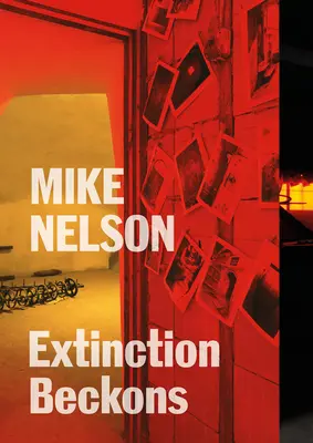 Mike Nelson: A kihalás közeleg - Mike Nelson: Extinction Beckons