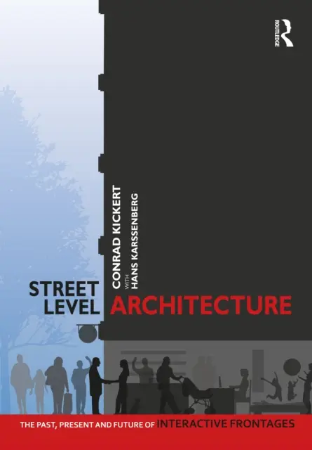 Utcaszintű építészet: Az interaktív homlokzatok múltja, jelene és jövője - Street-Level Architecture: The Past, Present and Future of Interactive Frontages