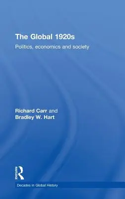 A globális 1920-as évek: Politika, gazdaság és társadalom - The Global 1920s: Politics, Economics and Society