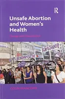 Bizonytalan abortusz és a nők egészsége: Változás és liberalizáció - Unsafe Abortion and Women's Health: Change and Liberalization