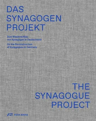 A zsinagóga-projekt: A németországi zsinagógák újjáépítéséről - The Synagogue Project: On the Reconstruction of Synagogues in Germany