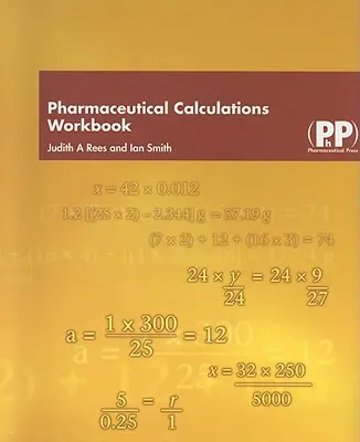 Gyógyszerészeti számítások munkafüzet - Pharmaceutical Calculations Workbook