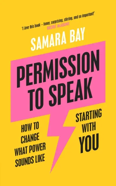Engedély a beszédre - Hogyan változtassuk meg, hogyan hangzik a hatalom, kezdve veled - Permission to Speak - How to Change What Power Sounds Like, Starting With You