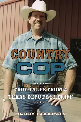 Country Cop, 11. kötet: Igaz történetek egy texasi helyettes serifftől - Country Cop, Volume 11: True Tales from a Texas Deputy Sheriff