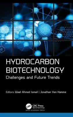 Szénhidrogén biotechnológia: Kihívások és jövőbeli trendek - Hydrocarbon Biotechnology: Challenges and Future Trends