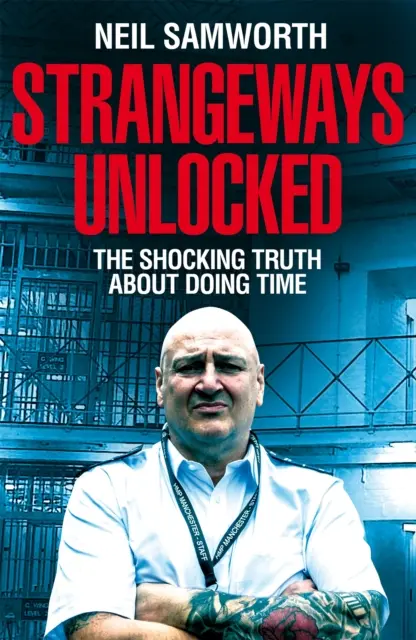 Strangeways Unlocked - A megdöbbentő igazság a rácsok mögötti életről - Strangeways Unlocked - The Shocking Truth about Life Behind Bars