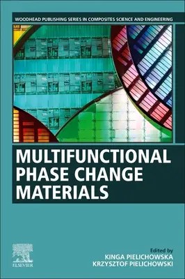 Multifunkcionális fázisváltó anyagok: Alapelvek, tulajdonságok és alkalmazások - Multifunctional Phase Change Materials: Fundamentals, Properties and Applications