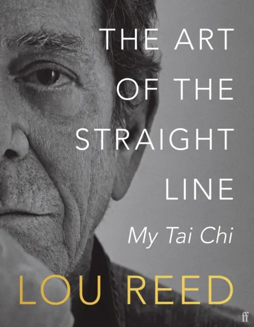 Umění rovné čáry - Moje tai-či - Art of the Straight Line - My Tai Chi