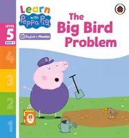 Learn with Peppa Phonics 5. szint 2. könyv - A nagy madárprobléma (Phonics Reader) - Learn with Peppa Phonics Level 5 Book 2 - The Big Bird Problem (Phonics Reader)