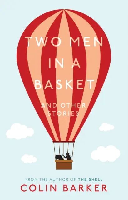 Két férfi egy kosárban és más történetek - Two Men in a Basket and other Stories