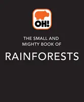 Kis és hatalmas könyv az esőerdőkről - Zsebméretű könyvek, hatalmas tények! - Small and Mighty Book of Rainforests - Pocket-sized books, massive facts!