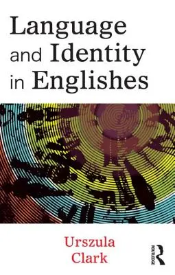 Nyelv és identitás az angol nyelvekben - Language and Identity in Englishes