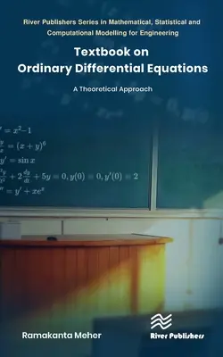 A közönséges differenciálegyenletek tankönyve: A Theoretical Approach - Textbook on Ordinary Differential Equations: A Theoretical Approach