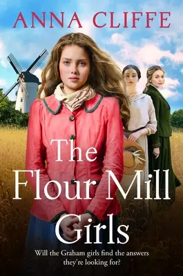 The Flour Mill Girls: A háború, a család és a szerelem felemelő új története (The Flour Mill Girls Book 1) - The Flour Mill Girls: An Uplifting New Saga of War, Family and Love (the Flour Mill Girls Book 1)