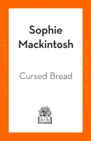 Elátkozott kenyér - A Women's Prize hosszú listájára került. - Cursed Bread - Longlisted for the Women's Prize